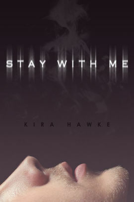 Stay With Me by Kira Hawke