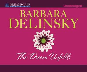 The Dream Unfolds by Barbara Delinsky