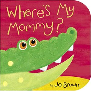 Where's My Mommy? by Jo Brown