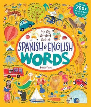 My Big Barefoot Book of Spanish &amp; English Words by Sophie Fatus