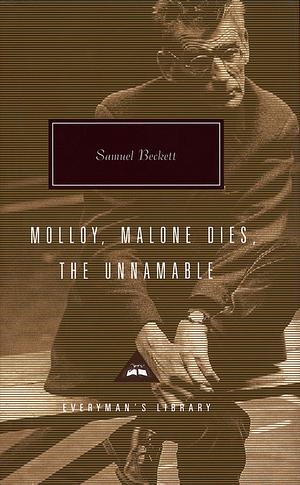 Three Novels : Malloy, Malone Dies, The Unnamable  by Samuel Beckett