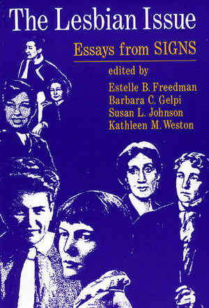 The Lesbian Issue: Essays from Signs by Susan L. Johnson, Barbara C. Gelpi, Estelle B. Freedman
