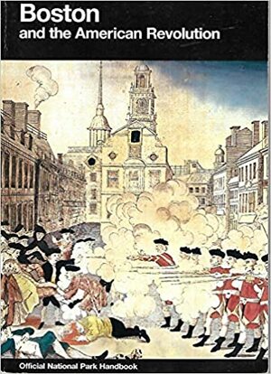 The American Revolution: Official National Park Service Handbook by U.S. National Park Service