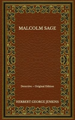 Malcolm Sage: Detective - Original Edition by Herbert George Jenkins