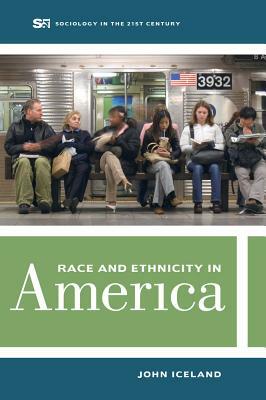 Race and Ethnicity in America, Volume 2 by John Iceland