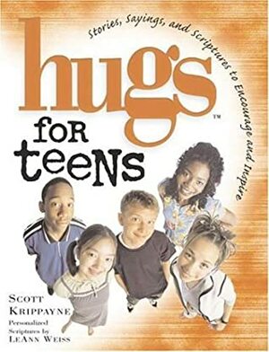 Hugs for Teens by Scott Krippayne, LeAnn Weiss