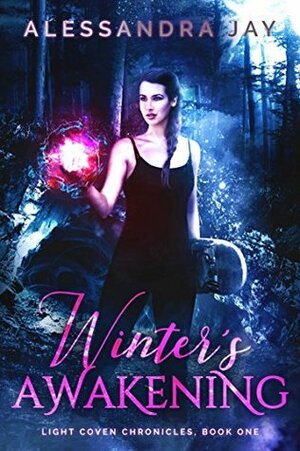 Winter's Awakening (Light Coven Chronicles Book 1) by Alessandra Jay