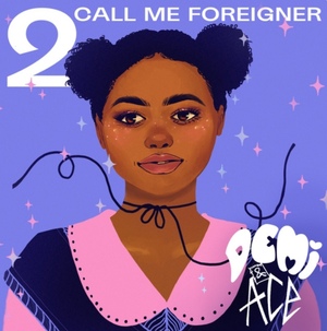 Demi and Ace 2: Call me Foreigner by Laura Eklund Nhaga