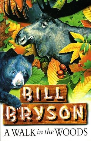 A Walk in the Woods by Bill Bryson