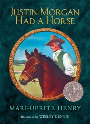 Justin Morgan Had a Horse by Marguerite Henry