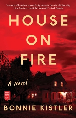 House on Fire by Bonnie Kistler