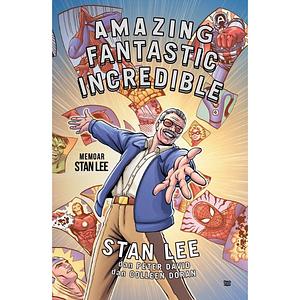 Amazing Fantastic Incredible : A Marvelous Memoir by Peter David, Colleen Doran, Stan Lee