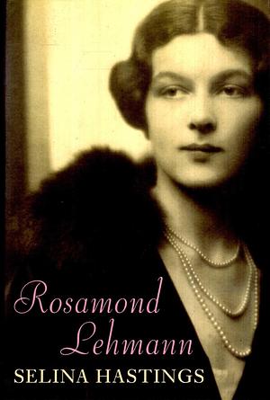 Rosamond Lehmann by Selina Shirley Hastings, Selina Shirley Hastings