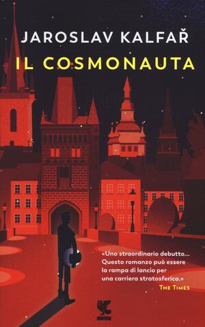 Il cosmonauta by Jaroslav Kalfař, Allison Wrnerová, Veronika Volhejnová