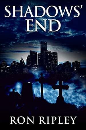 Shadows' End: Supernatural Horror with Scary Ghosts & Haunted Houses by Kathryn St. John-Shin, Ron Ripley, Scare Street