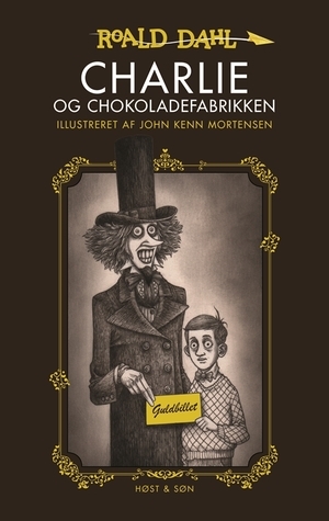 Charlie og chokoladefabrikken by Roald Dahl, John Kenn Mortensen, Jens Louis Petersen