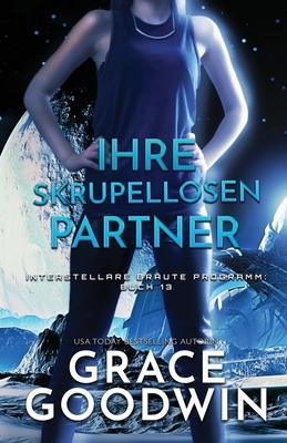 Ihre skrupellosen Partner: (Großdruck) by Grace Goodwin