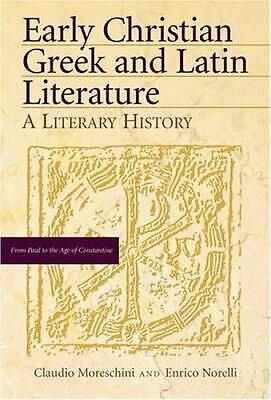 Early Christian Greek and Latin Literature: A Literary History, Volume 2 by Claudio Moreschini