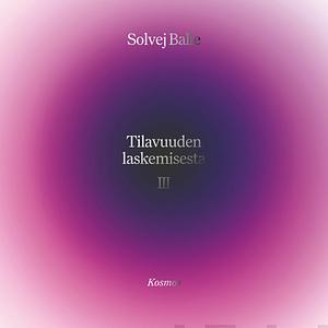 Tilavuuden laskemisesta III by Sanna Manninen, Solvej Balle