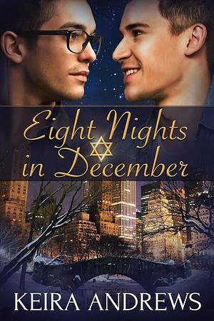 Eight Nights in December: Gay Holiday Romance by Keira Andrews