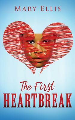 The First Heartbreak by Mary Ellis