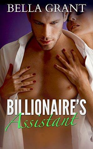 Billionaire's Assistant by Bella Grant