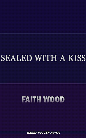Sealed with a Kiss by Faith Wood (faithwood)