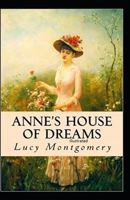 Anne's House of Dreams Illustrated by L.M. Montgomery