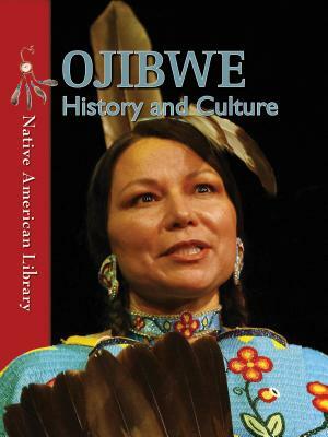 Ojibwe History and Culture by Sierra Adare, Helen Dwyer