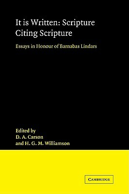 It Is Written: Scripture Citing Scripture: Essays in Honour of Barnabas Lindars, Ssf by 