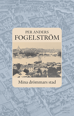 Mina drömmars stad by Per Anders Fogelström