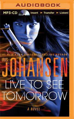 Live to See Tomorrow by Iris Johansen