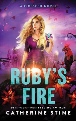 Ruby's Fire by Catherine Stine