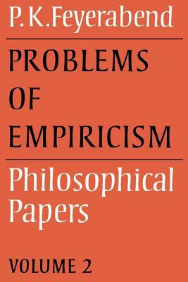 Problems of Empiricism: Volume 2: Philosophical Papers by Paul K. Feyerabend