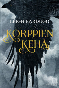 Korppien kehä by Leigh Bardugo