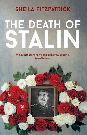 Death of Stalin by Sheila Fitzpatrick