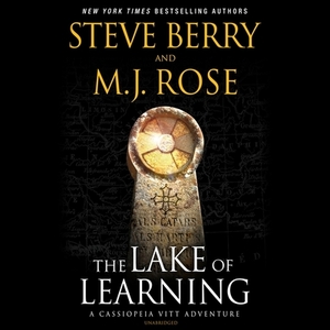 The Lake of Learning by M.J. Rose, Steve Berry