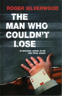 The Man Who Couldn't Lose by Roger Silverwood