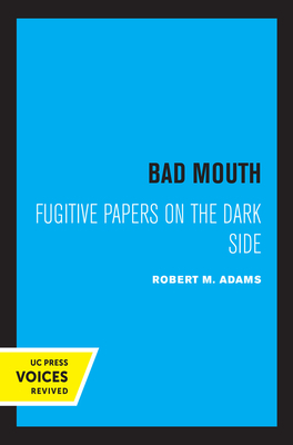 Bad Mouth: Fugitive Papers on the Dark Side by Robert M. Adams