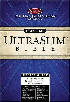 The Nkjv Ultraslim Bible by Thomas Nelson Publishers, Thomas Nelson Publishing Staff, Nelson Bibles Staff
