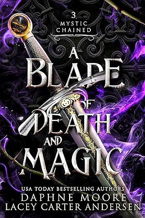 A Blade of Death and Magic by Lacey Carter Andersen