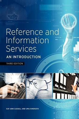 Reference and Information Services: An Introduction by Uma Hiremath, Kay Ann Cassell