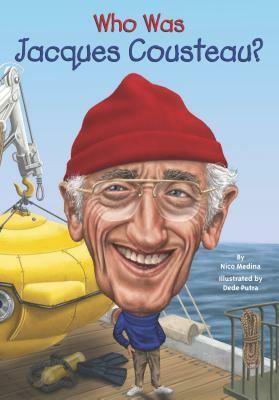 Who Was Jacques Cousteau? by Dede Putra, Nico Medina, Nancy Harrison