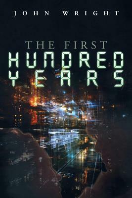 The First Hundred Years by John Wright