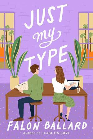 Just My Type by Falon Ballard