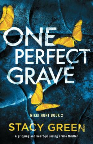 One Perfect Grave by Stacy Green