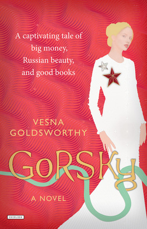 Gorsky: A Novel by Vesna Goldsworthy