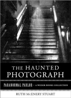 The Haunted Photograph by Ruth McEnery Stuart, Varla Ventura