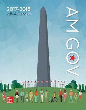 Loose Leaf for Am Gov 2017-2018 by Joseph Losco, Ralph Baker