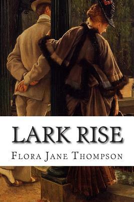 Lark Rise by Flora Jane Thompson